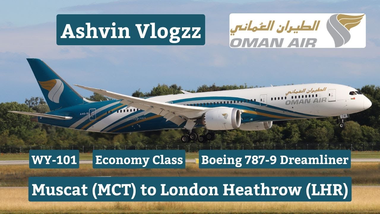 Oman Air flight WY-101 from Muscat (MCT) 🇴🇲 to London Heathrow (LHR) 🇬🇧