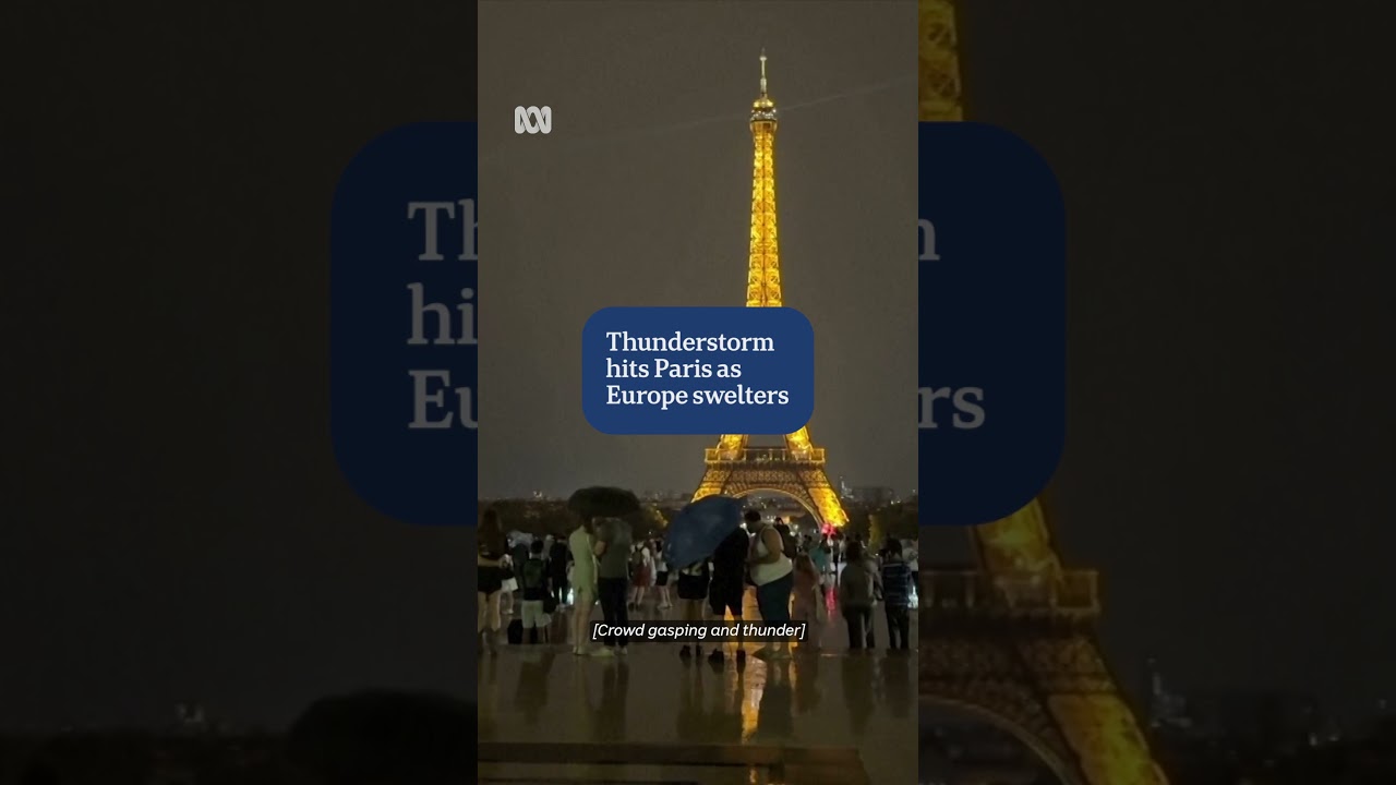 Thunderstorm hits Paris as Europe swelters | ABC NEWS