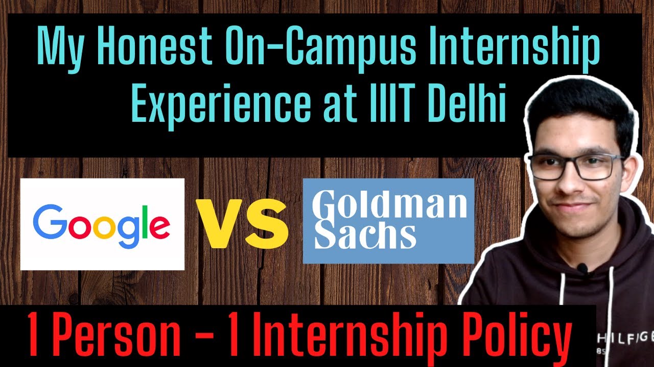 On-Campus Internships Experience at IIIT Delhi | Google vs Goldman Sachs | Competitive Programming?