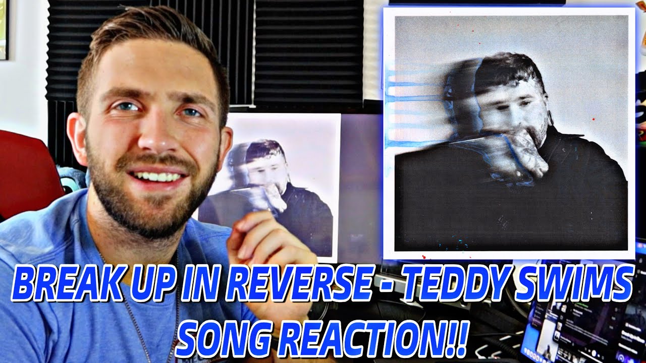 Teddy Swims - Break Up in Reverse **SONG REACTION!!**