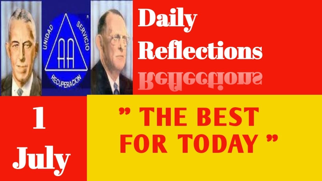 AA Daily Reflection 1st July  THE BEST FOR TODAY   @AASharings   @RecoveryFirst   @QuitNasha ​