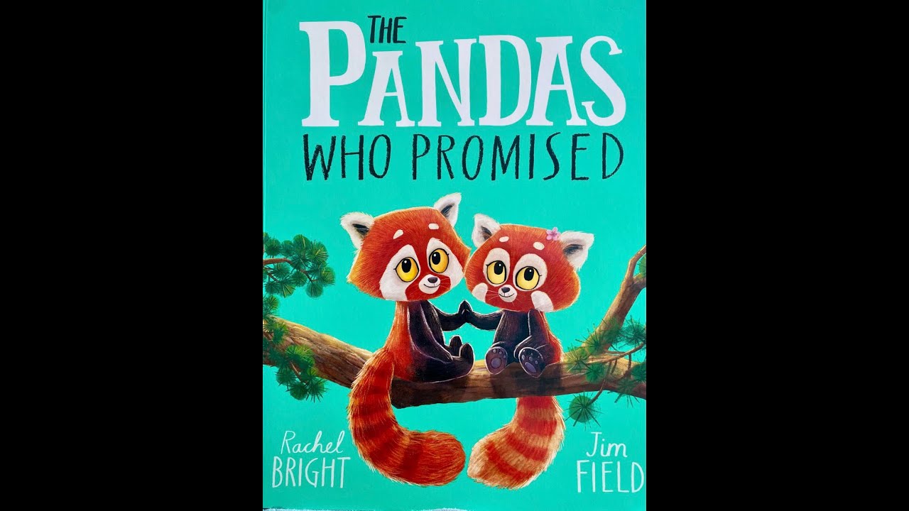 THE PANDAS WHO PROMISED - By Rachel Bright & Jim Field - Read By Ellie