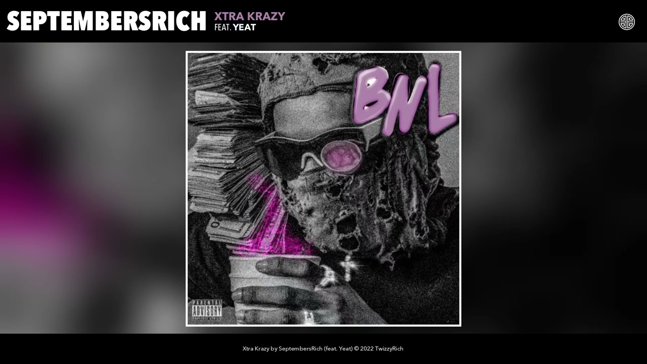 SeptembersRich - Xtra Krazy (feat. Yeat) (Official Audio)