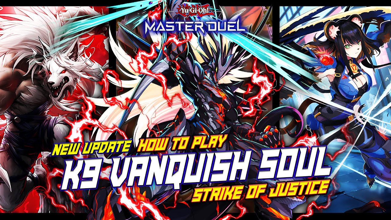 MASTER DUEL - HOW TO PLAY! K9 VANQUISH SOUL DECK WITH BIG UPDATE 4th ANNIVERSARY