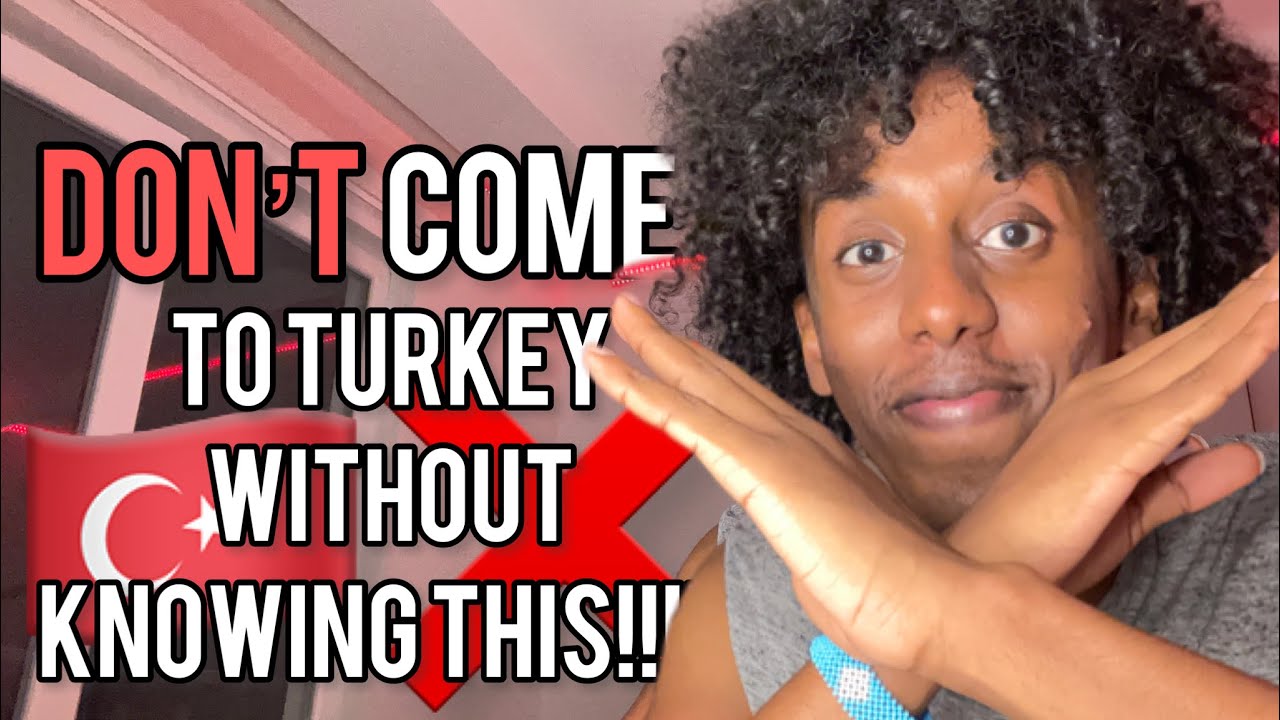 5 THINGS YOU SHOULD KNOW BEFORE YOU COME TO TURKEY - (For International Students)