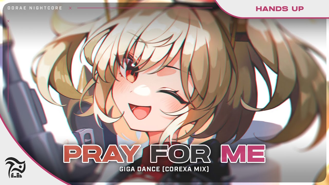 Nightcore - Pray For Me (Corexa Mix) [Giga Dance]