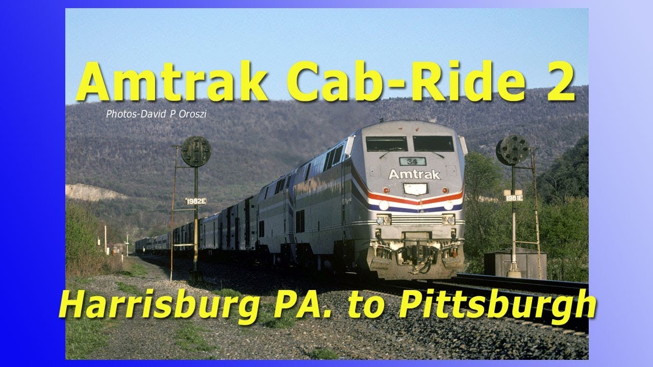 Amtrak Cab-Ride Volume-2 (Harrisburg PA to Pittsburgh)