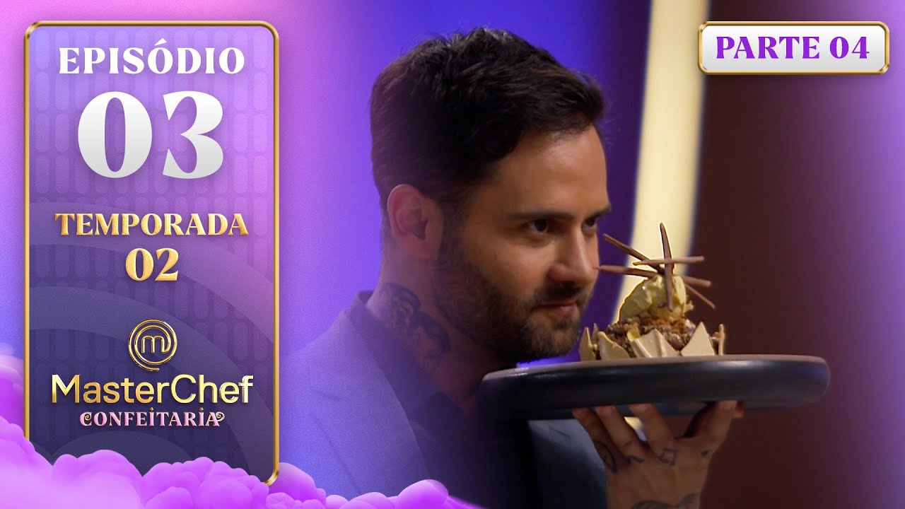EP. 03 - 4/5: DUELO DE CLÁSSICOS E PROCESSOS ERRADOS (23/09/25) | TEMP 2 | MASTERCHEF CONFEITARIA