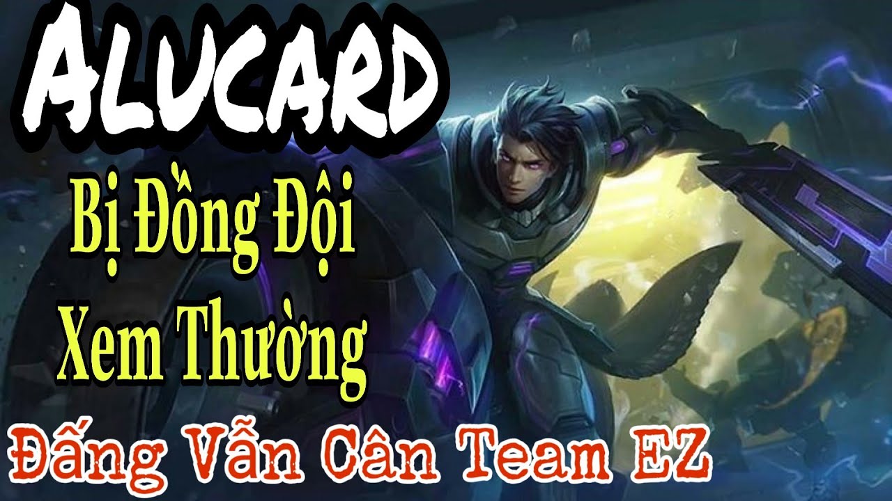 Mobile Legends: ALUCARD - When being despised by teammates, Khoa  still carrying the winning team 😎
