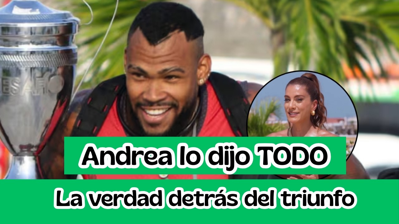 Andrea Serna rompe el silencio tras la final del Desaf&iacute;o  y lanza inesperada declaraci&oacute;n