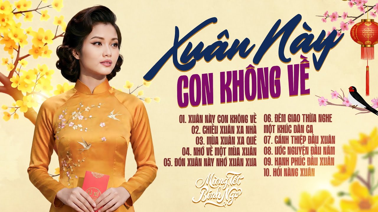 LK Xuân Này Con Không Về, Chiều Xuân Xa Nhà - Xa Quê Nghe Khóc Cạn Nước Mắt - Nhạc Xuân Xưa Hay Nhất