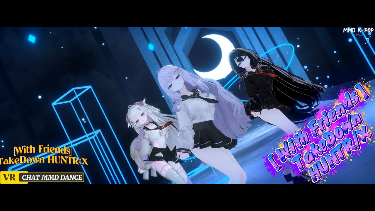 [With Friends] TakeDown HUNTR/X [ VRCHAT MMD DANCE ]