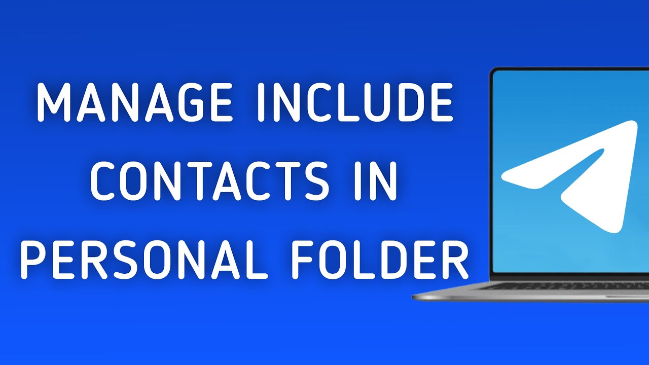 How To Manage Include Contacts In Personal Folder On Telegram App On PC (New Update)