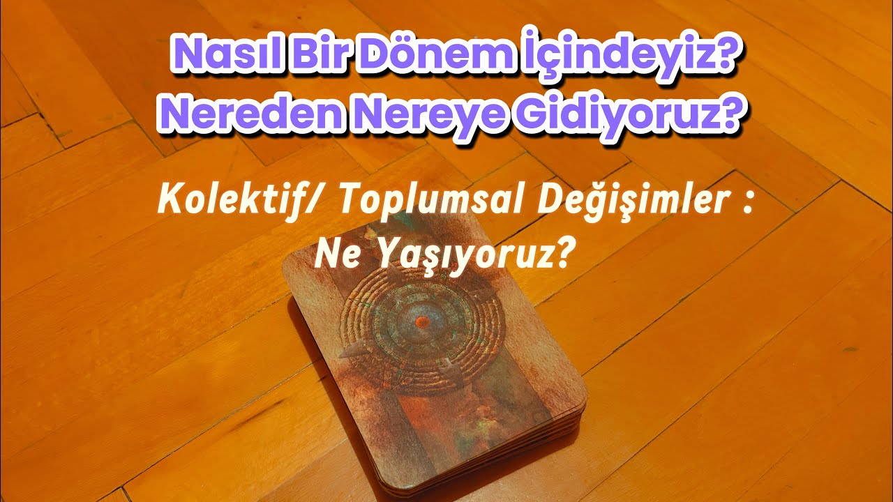 Kolektif / Toplumsal Değişimler : Ne Yaşıyoruz ?  | Zuben Els Enerji Okuması 