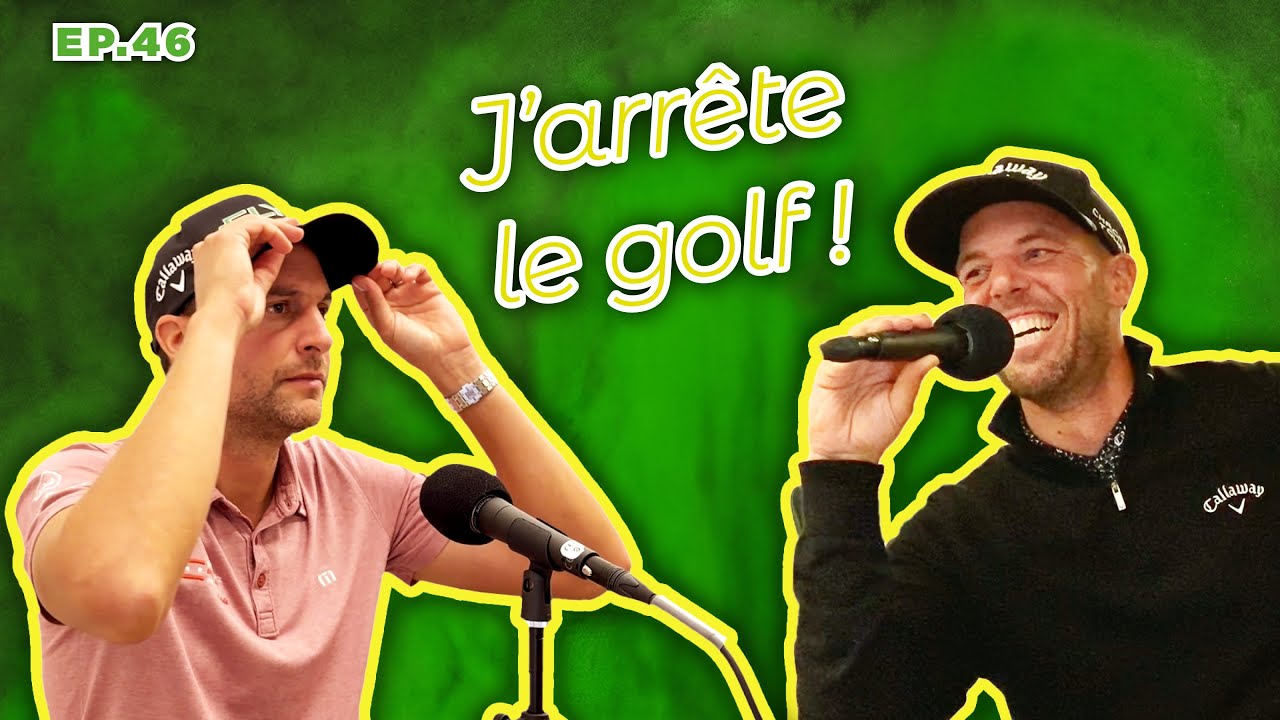 E46 - « J’arrête le golf ! »