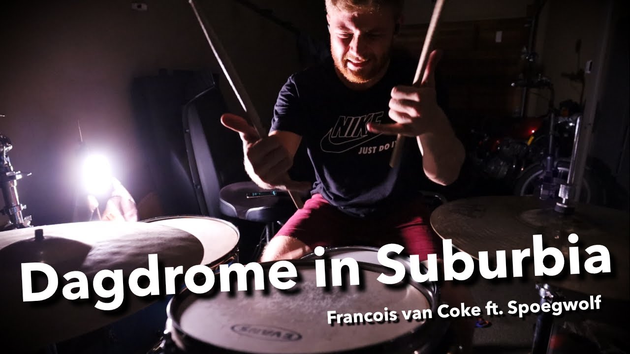 Drum Cover - Dagdrome in Suburbia, Francois van Coke ft. Spoegwolf