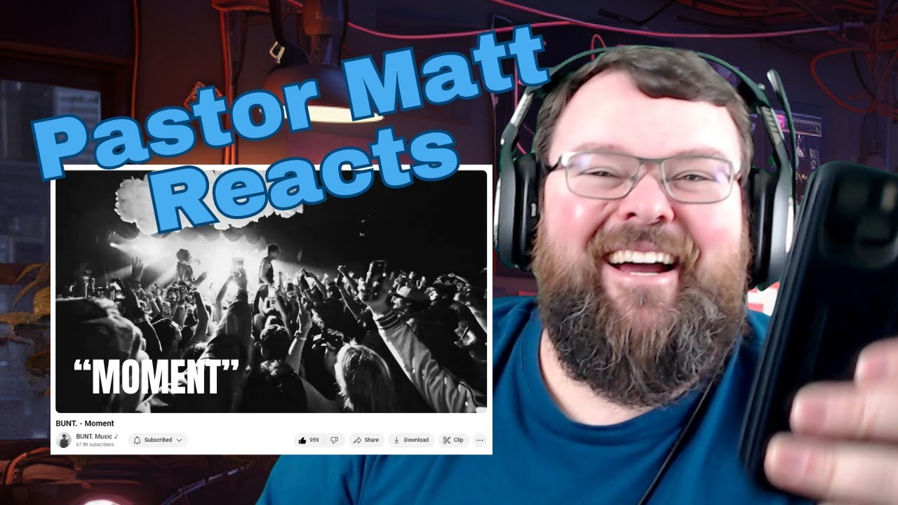 Pastor Reacts to “Moment” by BUNT