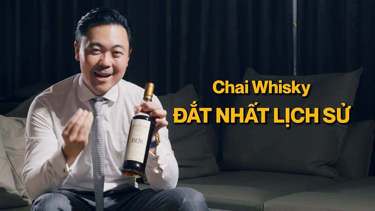TẠI SAO một Chai Whisky có GIÁ TẬN 45 TỶ? | Macallan 1926 ĐẦU TIÊN Trên Youtube