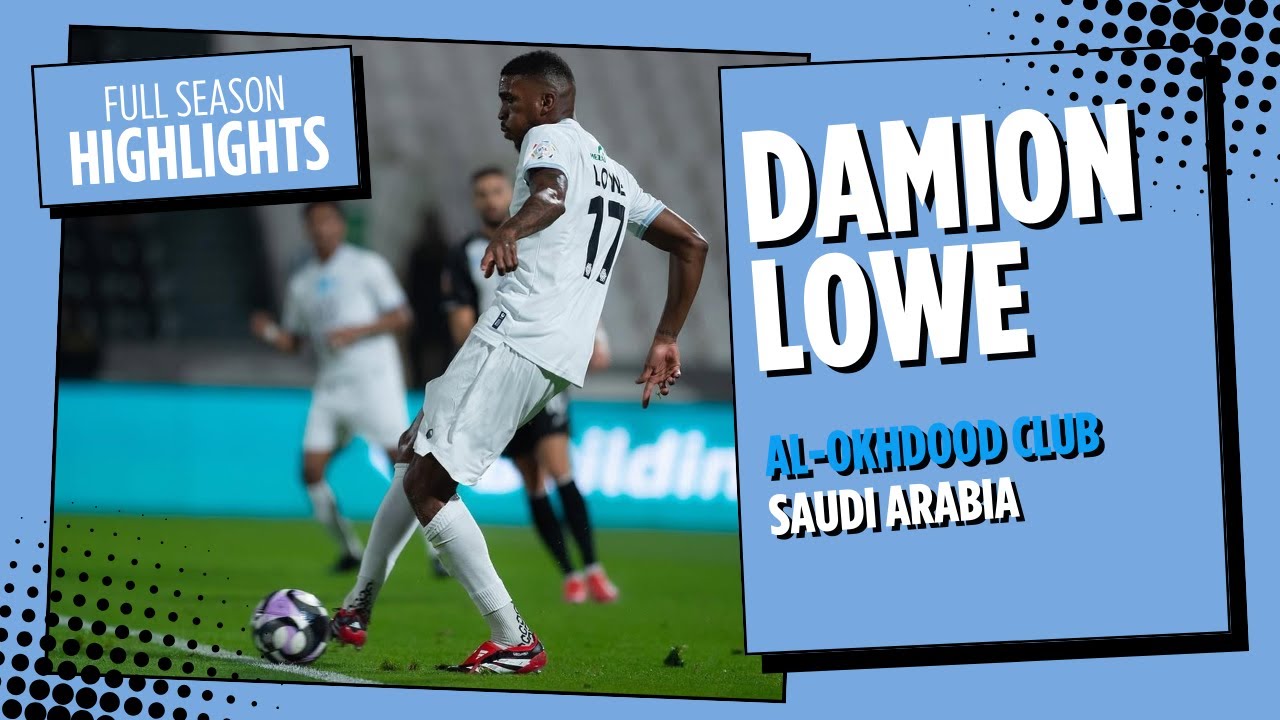Damion Lowe - Full Season Highlights | Saudi Pro League | Al-Okhdood Club 2024/25