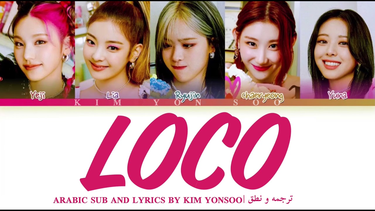ITZY - LOCO ARABIC SUB AND LYRICS | اتزي - لوكو (مجنونه) | ترجمه و نطق