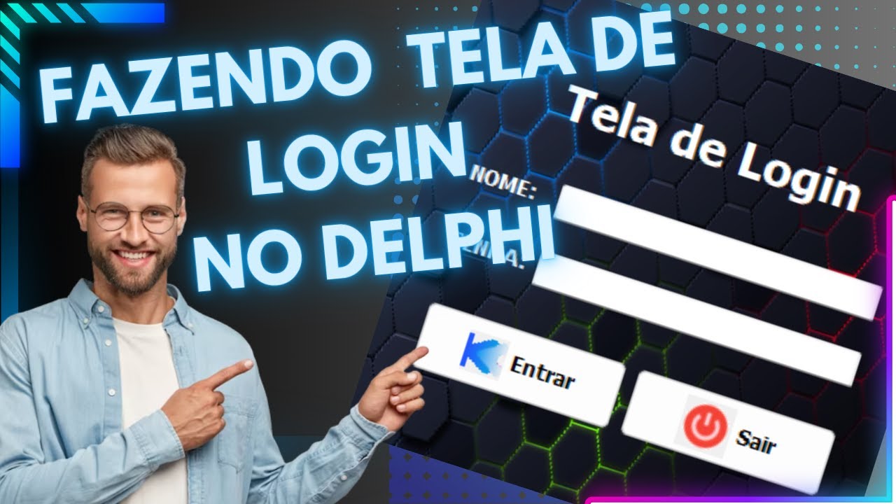 Construindo a Experiência: Aprendendo a fazer tela de Login no Delphi