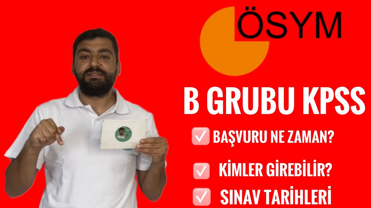 2026 KPSS BAŞVURU TARİHLERİ - B GRUBU KPSS BAŞVURUSU: HANGİ KPSS'YE GİRMELİYİM? (KPSS NE ZAMAN?)