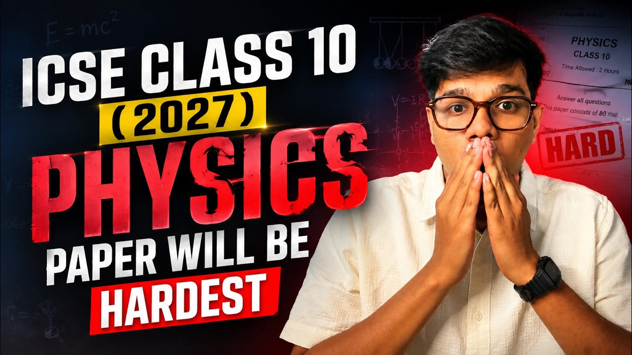 ICSE Class 10 Physics 2027: The Hardest Paper Ever? 😱