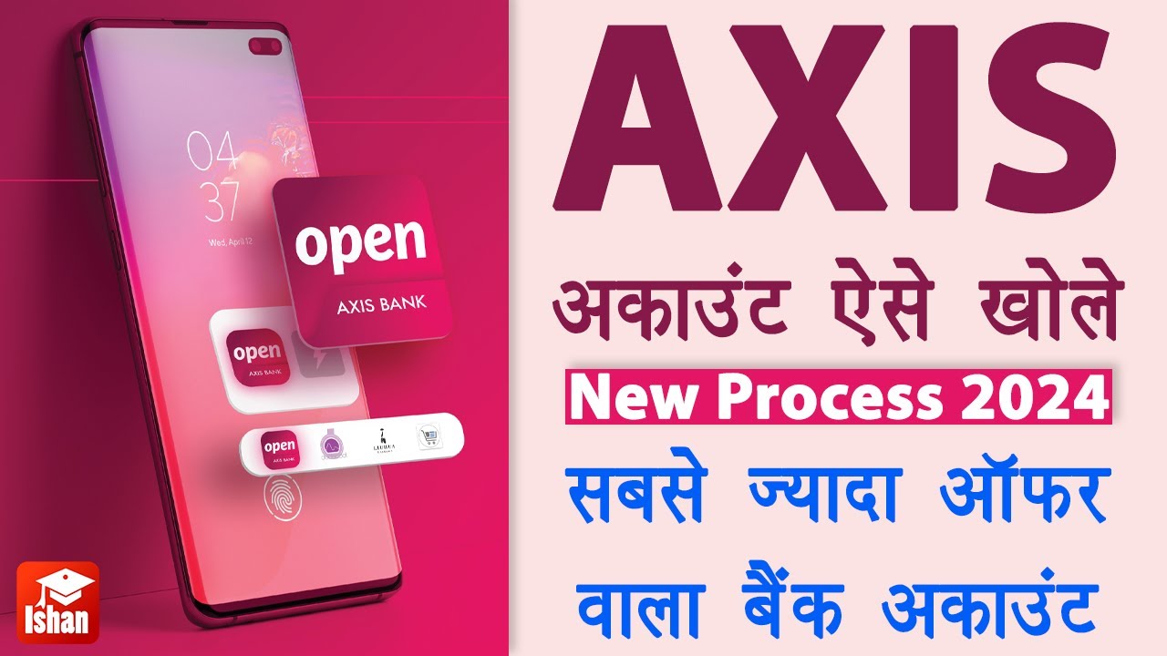 Axis Bank Savings Account Opening Online 2024 | Axis bank me account kaise khole | Axis Video KYC
