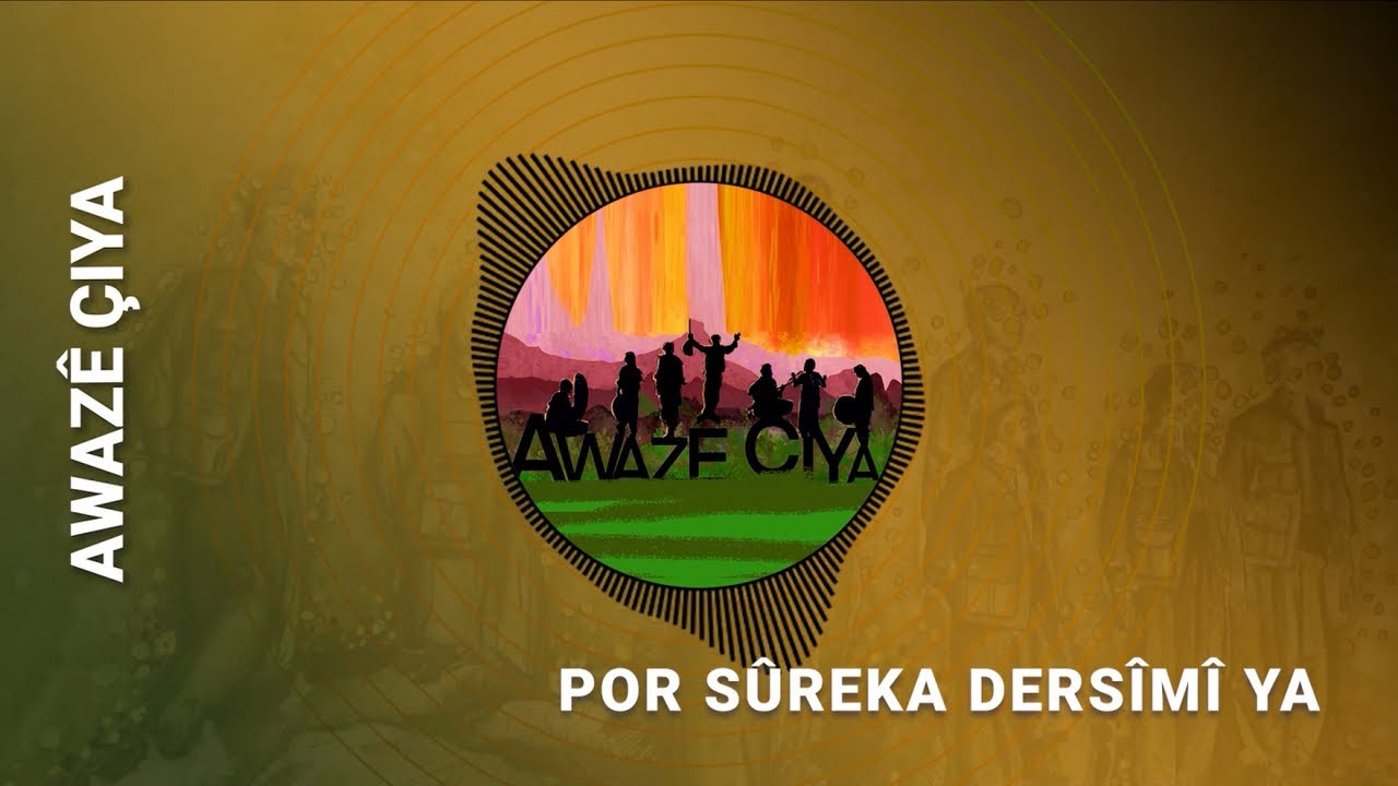Awazê Çiya - Por Sûreka Dersîmî Ya