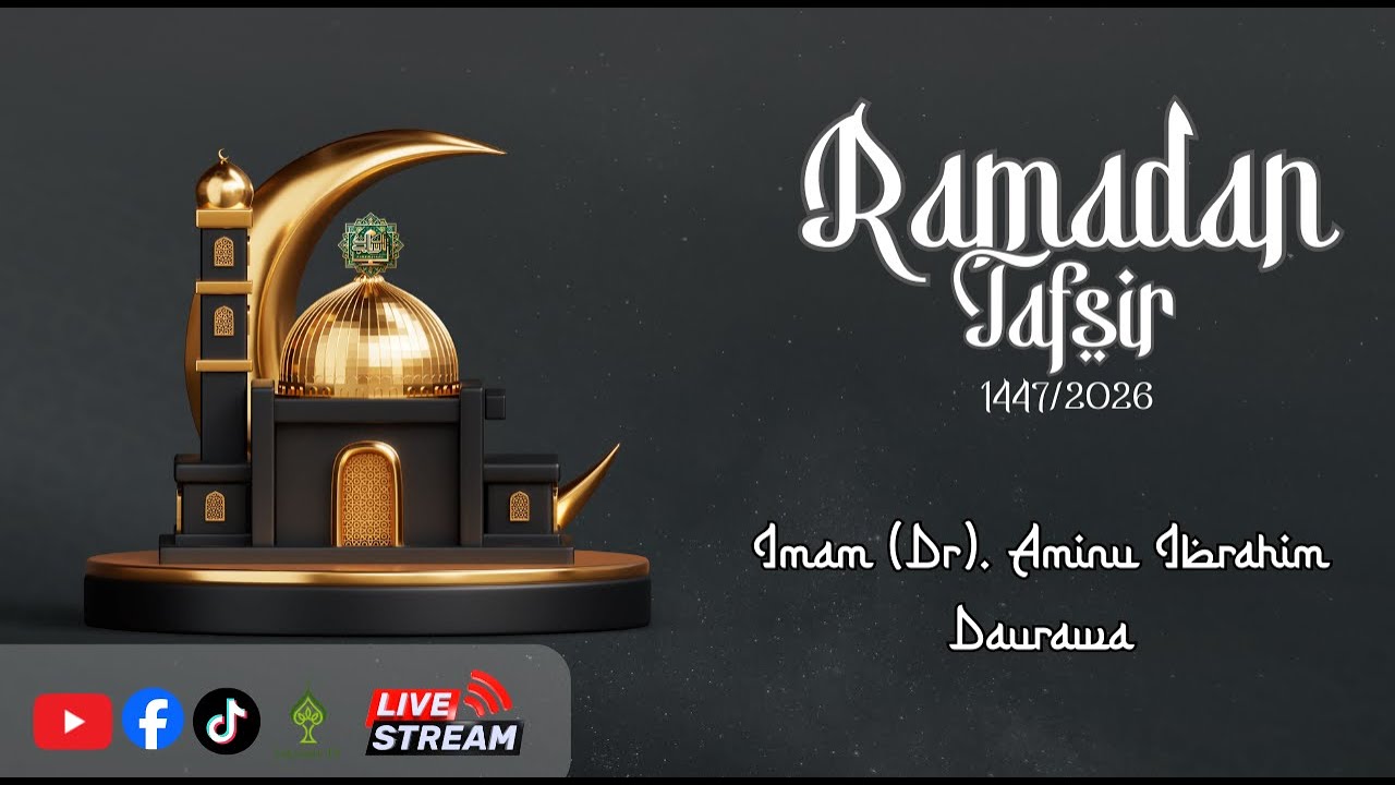 Ramadan Tafsir: 07 | Imam (Dr). Aminu Ibrahim Daurawa