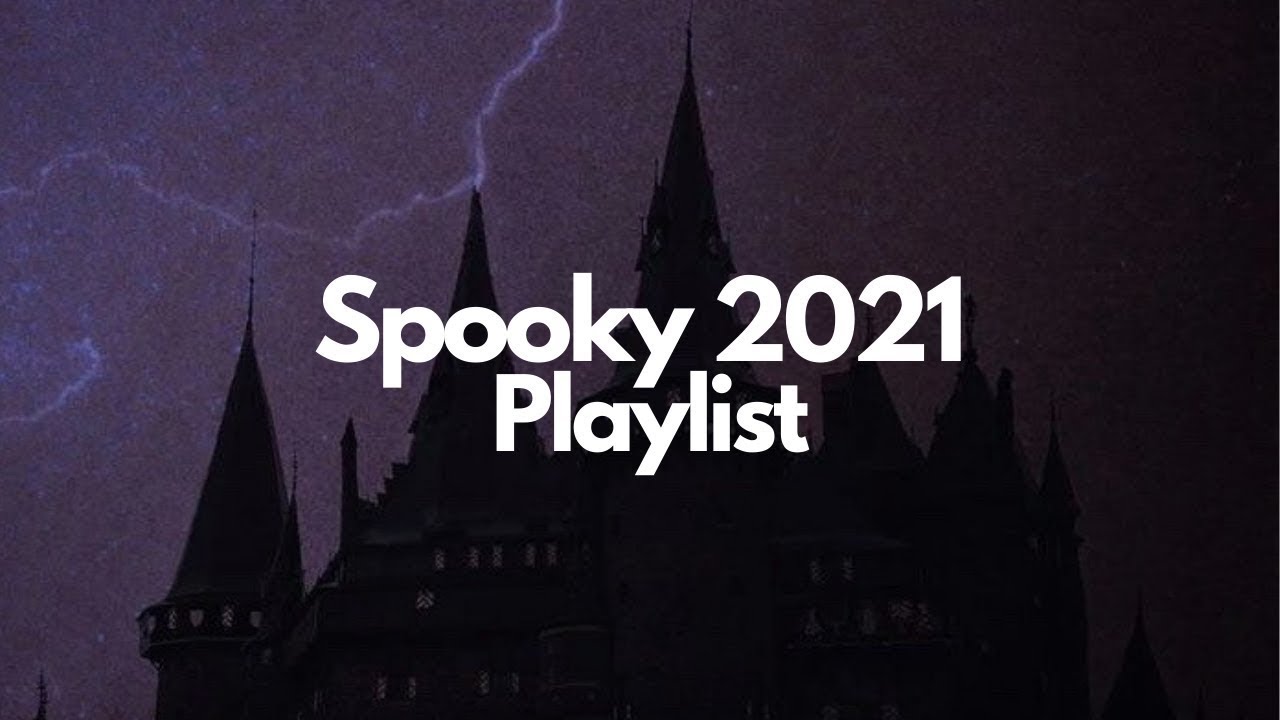 2021 Spooky Season Playlist