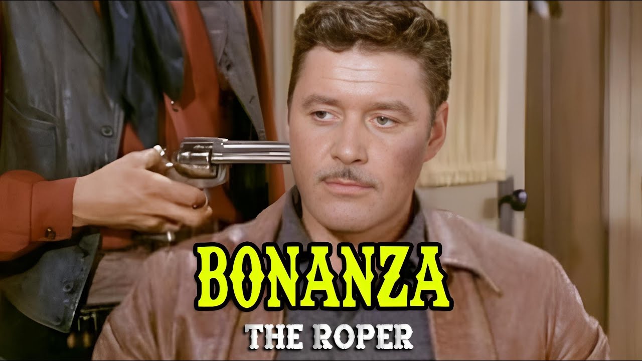 Bonanza | The Roper