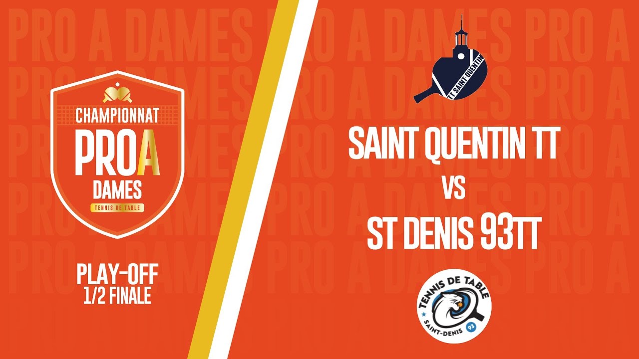 PRO A DAMES | PLAY-OFF 1/2 FINALE RETOUR | SAINT-QUENTIN TT vs ST DENIS 93TT