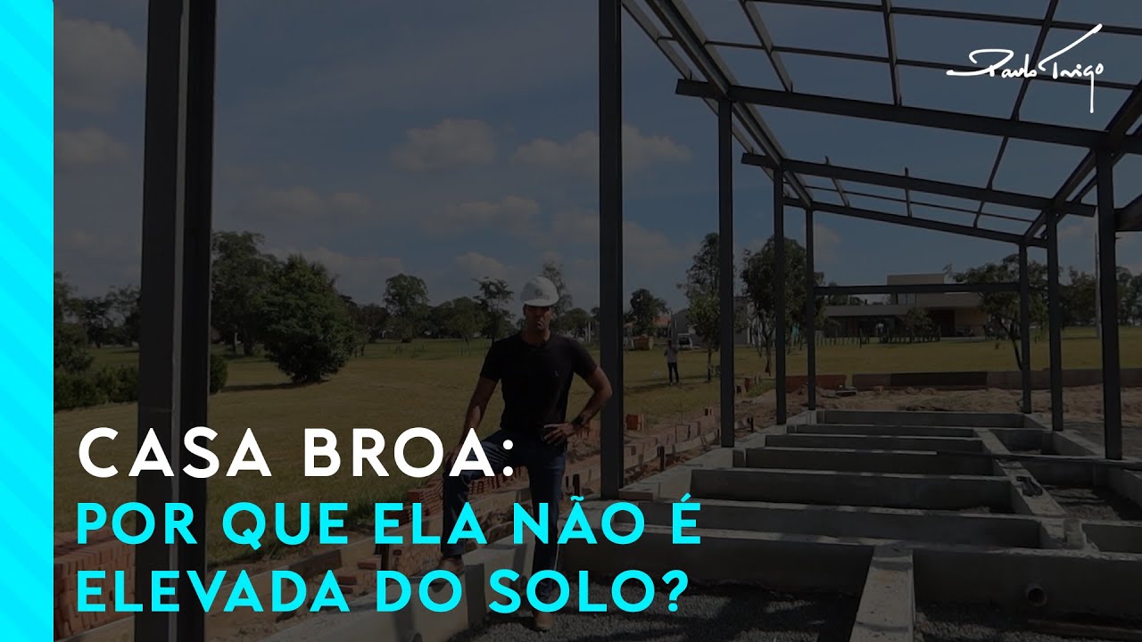De Olho na Obra: Casa Broa | Por Que N&atilde;o Elevamos a Casa do Solo? | Arq. Paulo Trigo