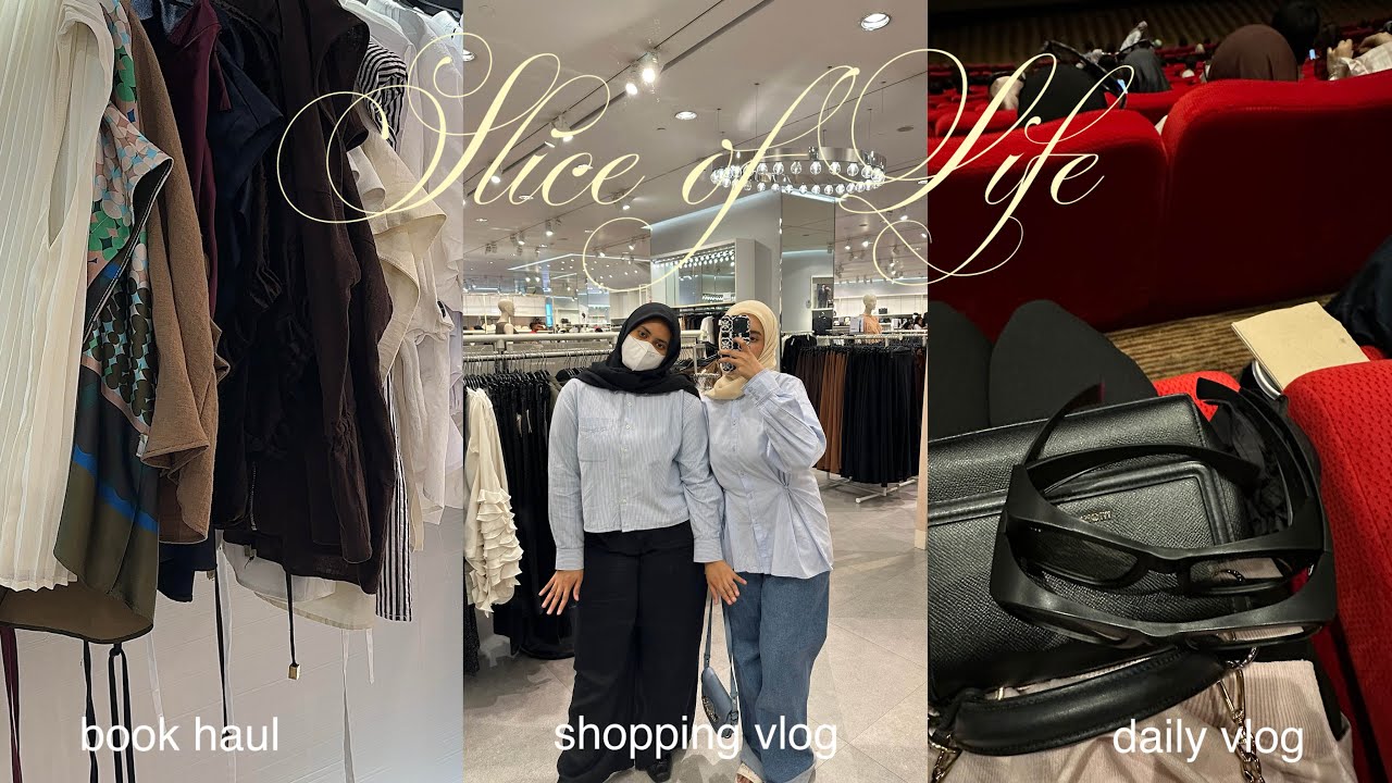 slice of life : shopping vlog, book haul, movie date , etc