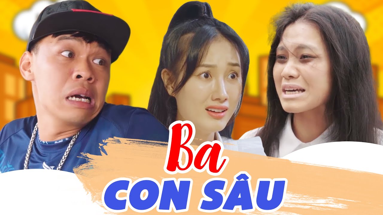 Ba Con Sâu - Hài Trung Ruồi Hay Nhất 2025 | Phim Sitcom Hài Hước 2025 - Hoàng Khánh Ly, Thục Anh