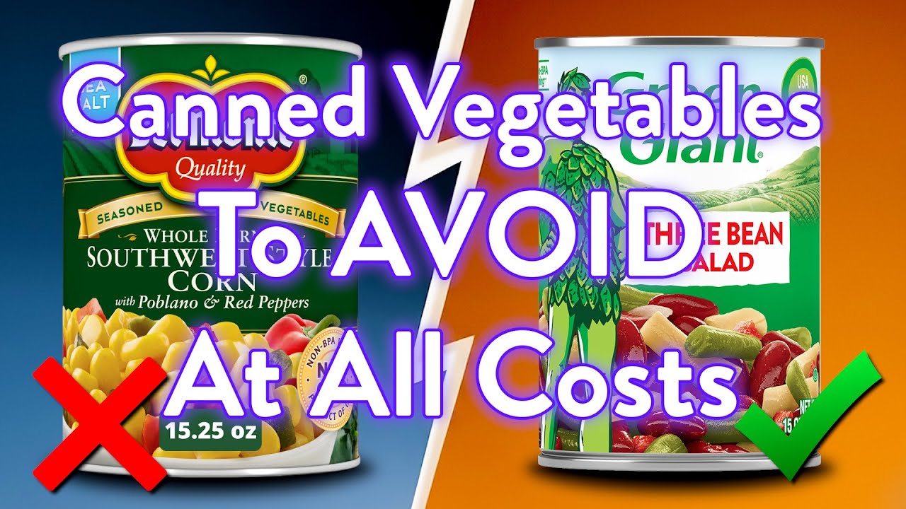 9 Canned Vegetables To AVOID At All Costs (And 2 That Are ACTUALLY Safe)