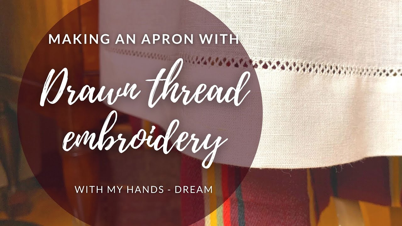 Making an apron with drawn thread embroidery