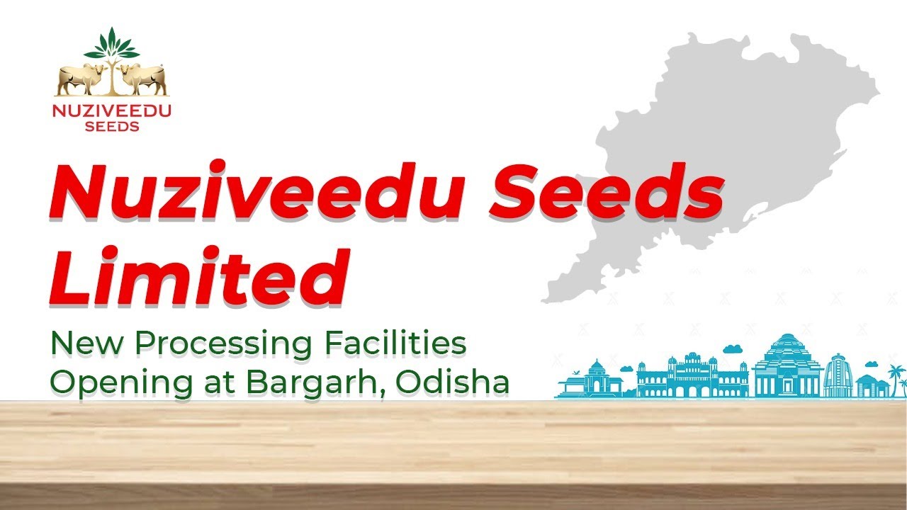 Nuziveedu Seeds new processing facilities opening at Bargarh, Odisha