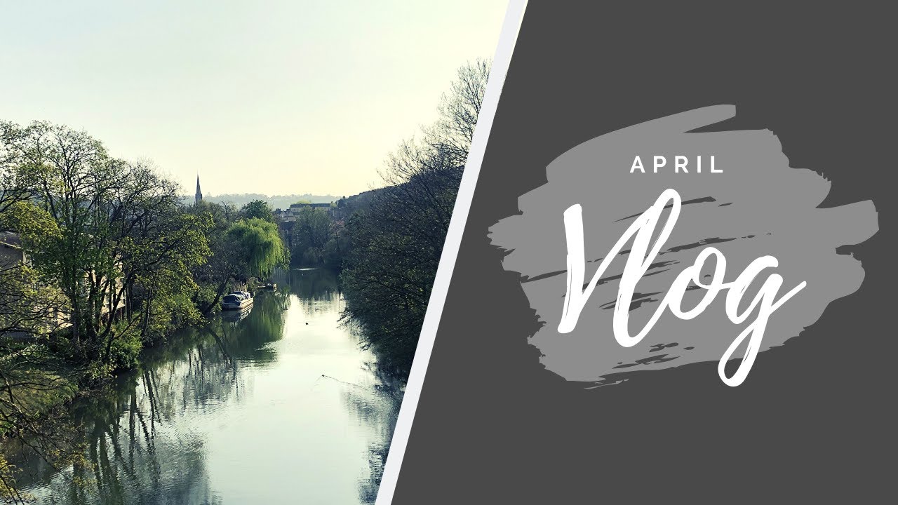 MONTHLY VLOG | APRIL 2020