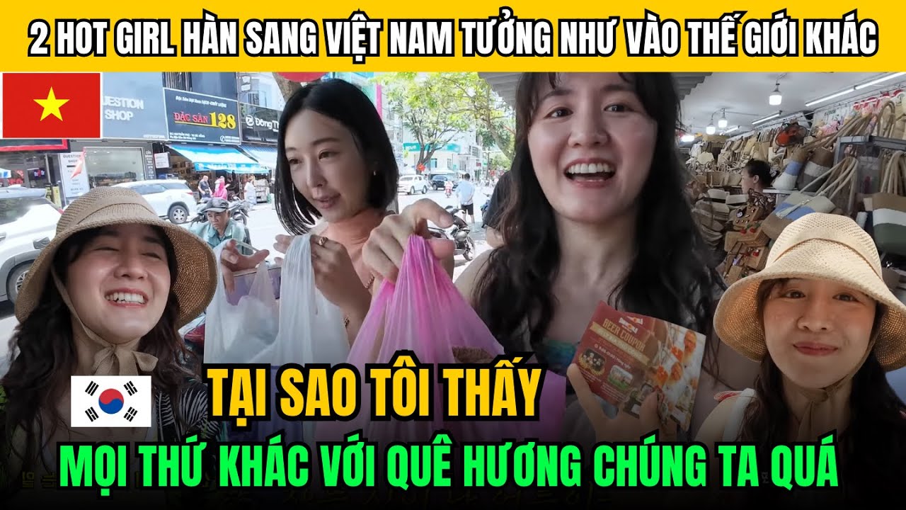 2 Hot Girl Hàn Quốc sang Việt Nam Tưởng Như Vào Thế Giới Khác, Tại Sao Khác Quê Hương chúng ta quá!