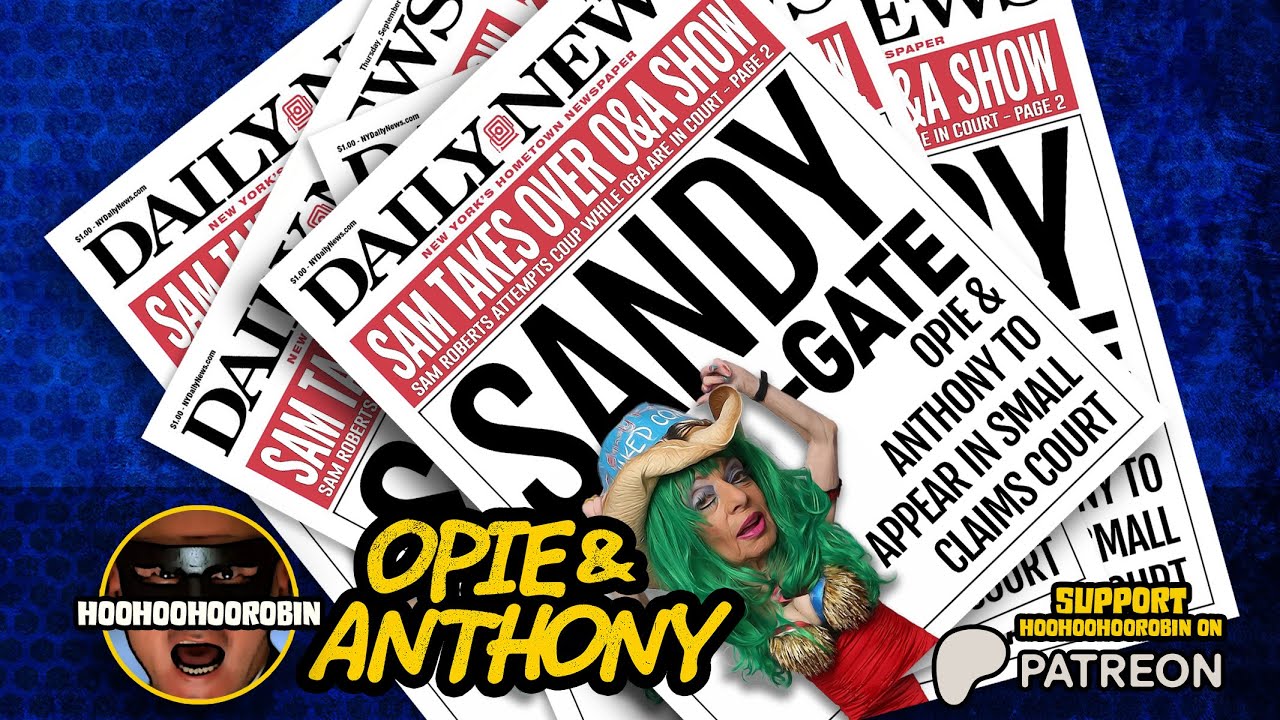 Opie & Anthony - Sandy-Gate - O&A Are In Small Claims Court - Sept 2011