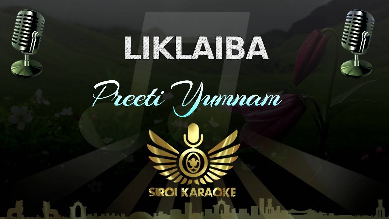 Preeti Yumnam - Liklaiba (Manipuri Karaoke)