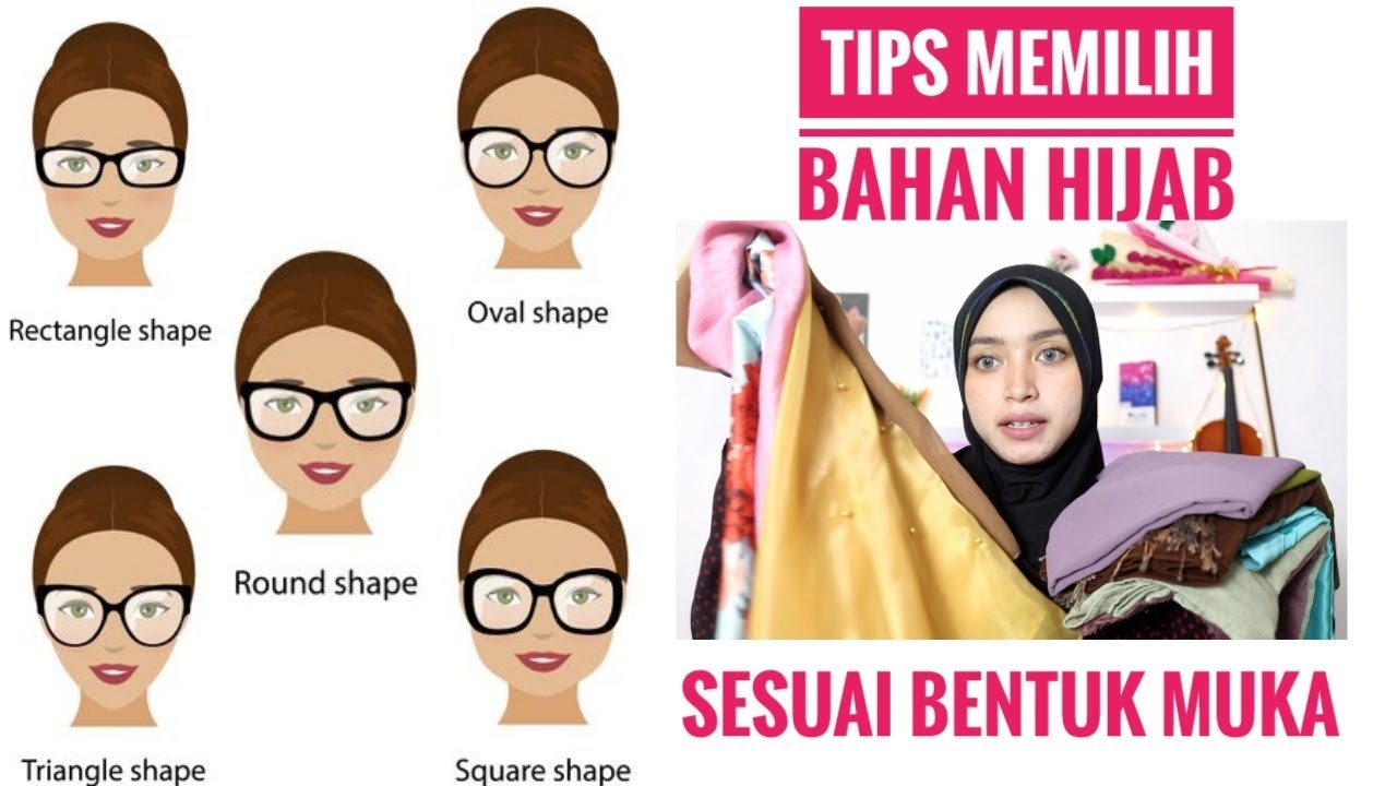 Tips Memilih Bahan Hijab Segi Empat dan Pashmina Sesuai Bentuk Wajah Bulat Kotak Oval Hati