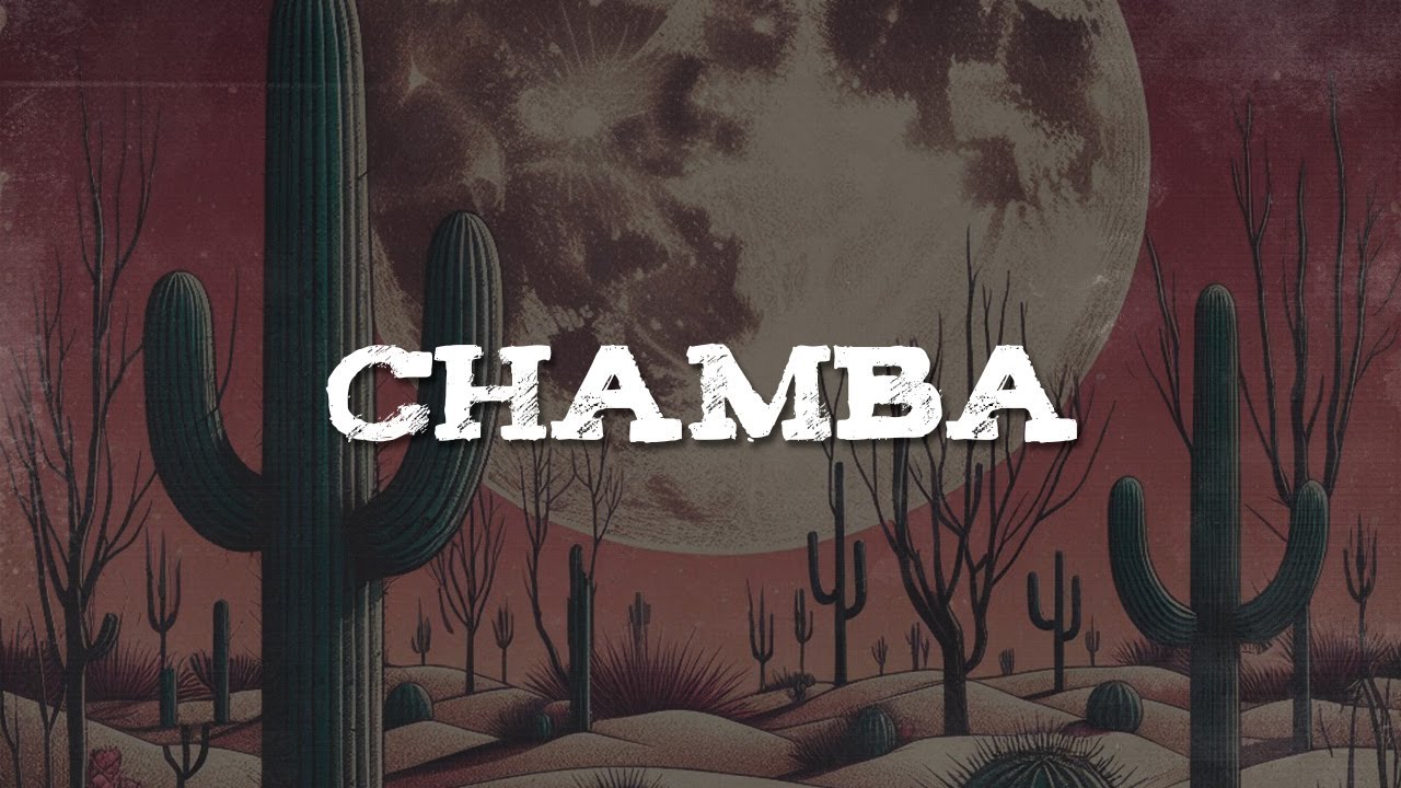 Fuerza Regida - CHAMBA (Letra)