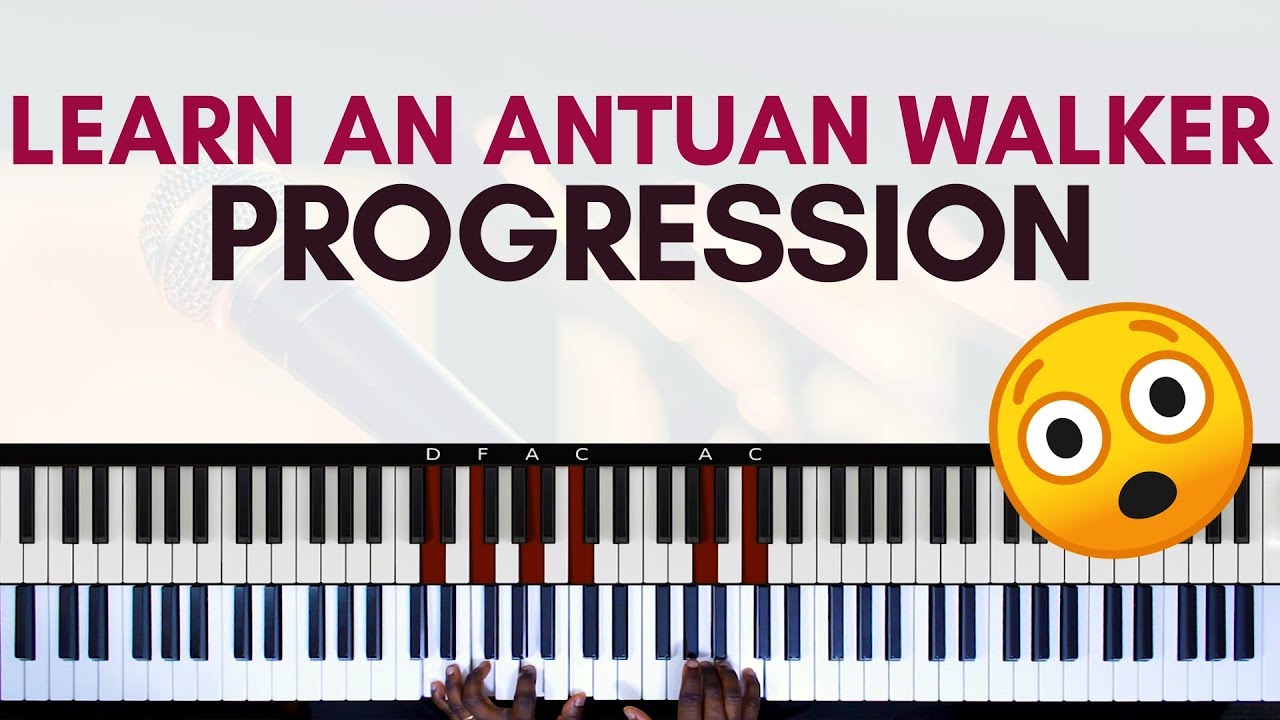 Learn An Antuan Walker Progression
