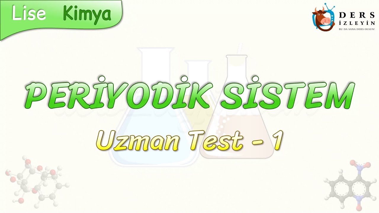 PERİYODİK SİSTEM - UZMAN TEST - 1