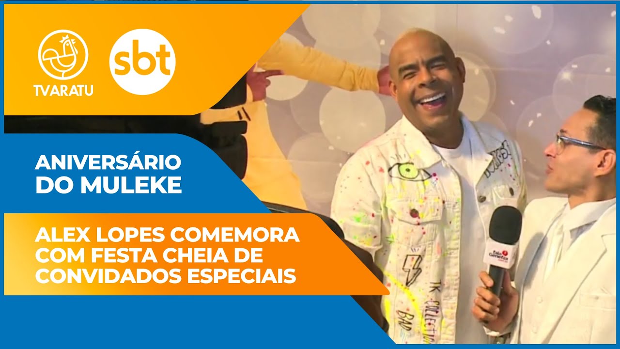 Alex Lopes comemora aniversário com festa cheia de convidados especiais | Cidade Aratu