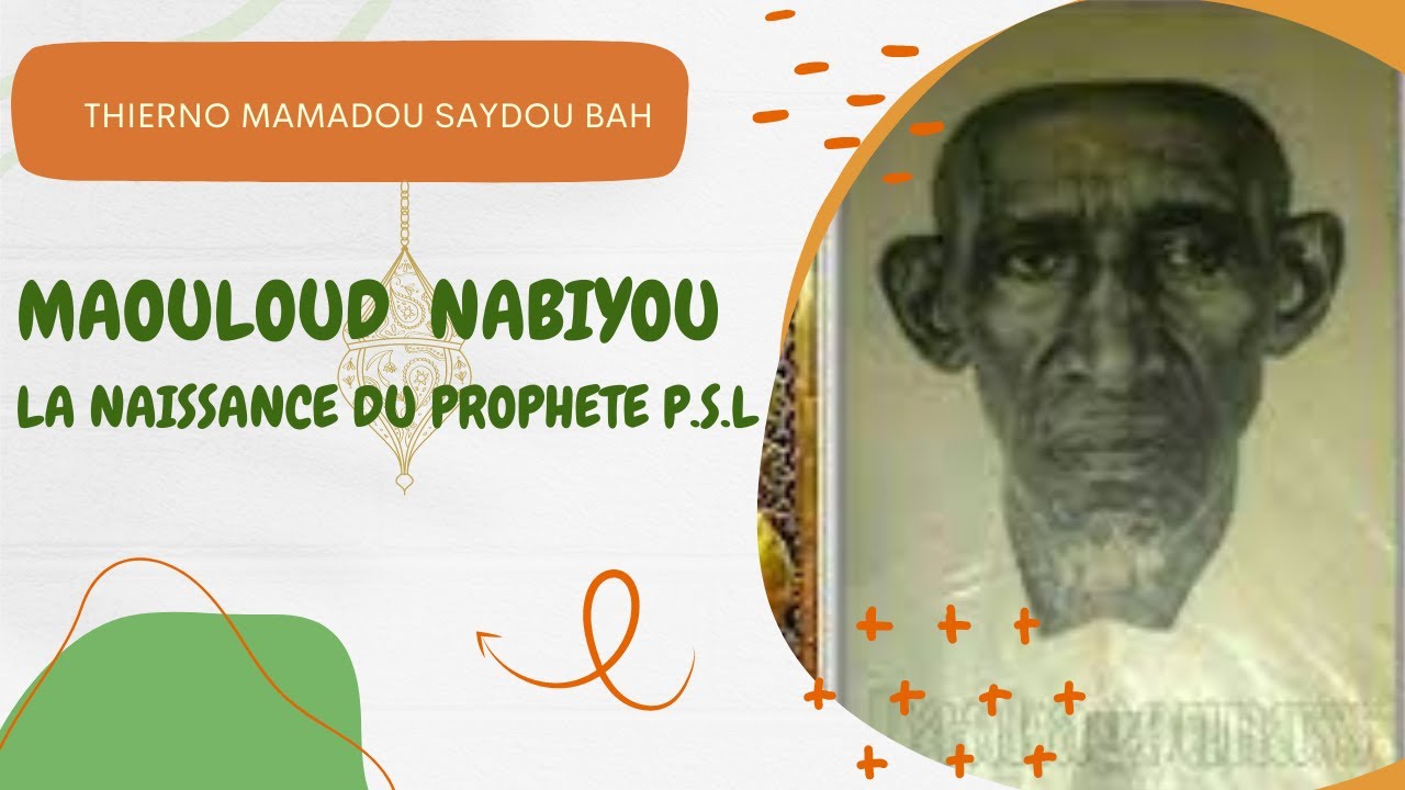 Thierno Mamadou Saydou Bah   Maouloud Nabiyou (La naissance du prophète P.S.L)