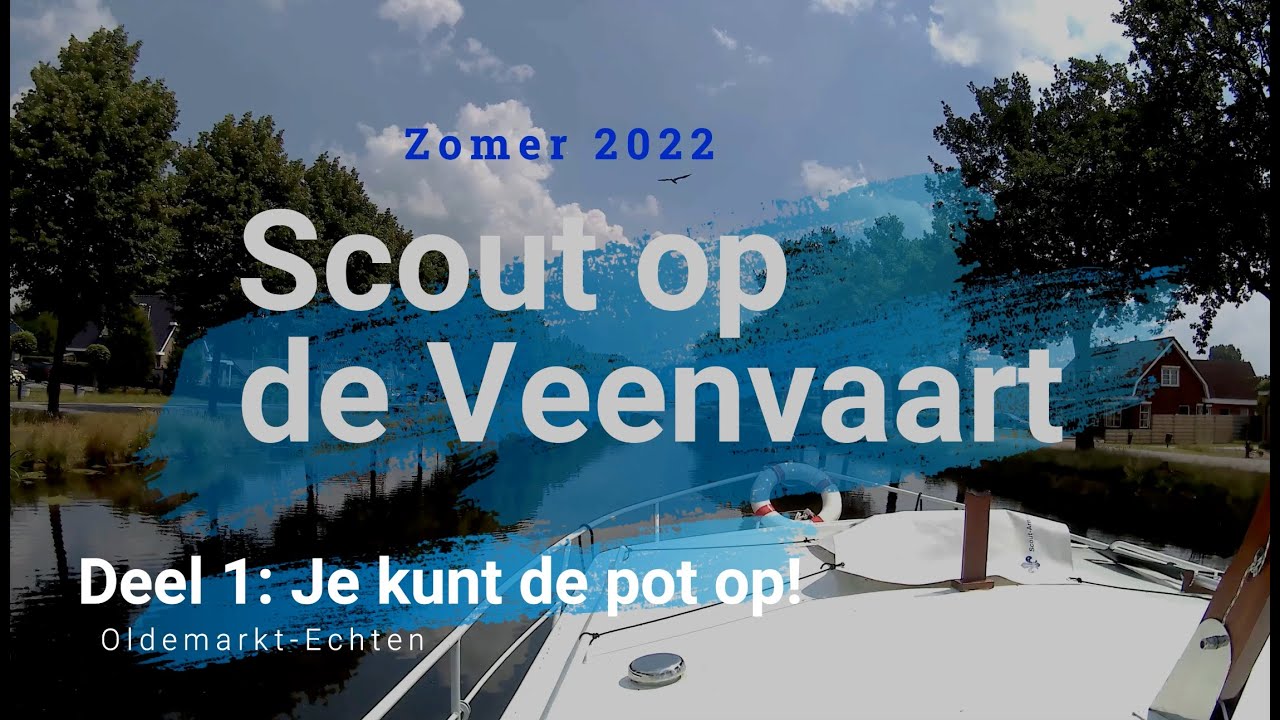 2022 Vaarvakantie Scout vaart de Veenvaart deel 1